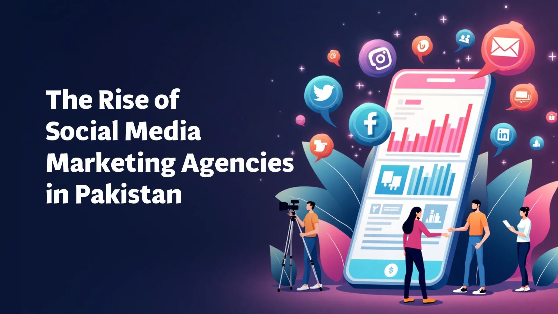 The Rise of Social Media Marketing Agencies in Pakistan in 2025 The Rise of Social Media Marketing Agencies in Pakistan in 2025