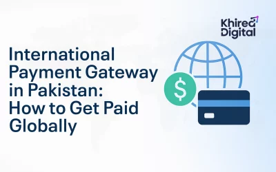 International Payment Gateway in Pakistan: How to Get Paid Globally