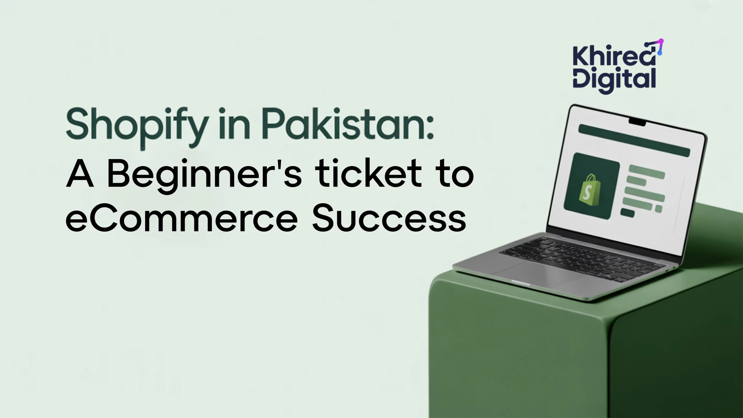 Shopify in Pakistan in 2025 – A Ticket to Ecommerce Success Shopify in Pakistan in 2025 - A Ticket to Ecommerce Success