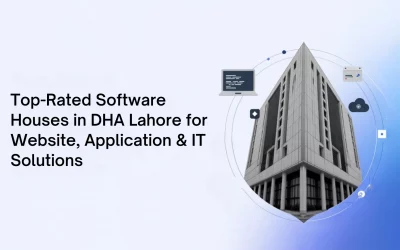 Top-Rated Software Houses in DHA Lahore for Website, Application & IT Solutions