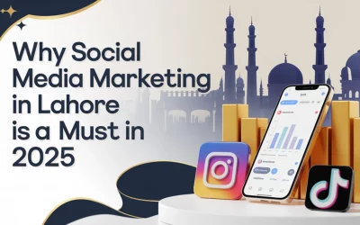 Why Social Media Marketing in Lahore Is a Must in 2025