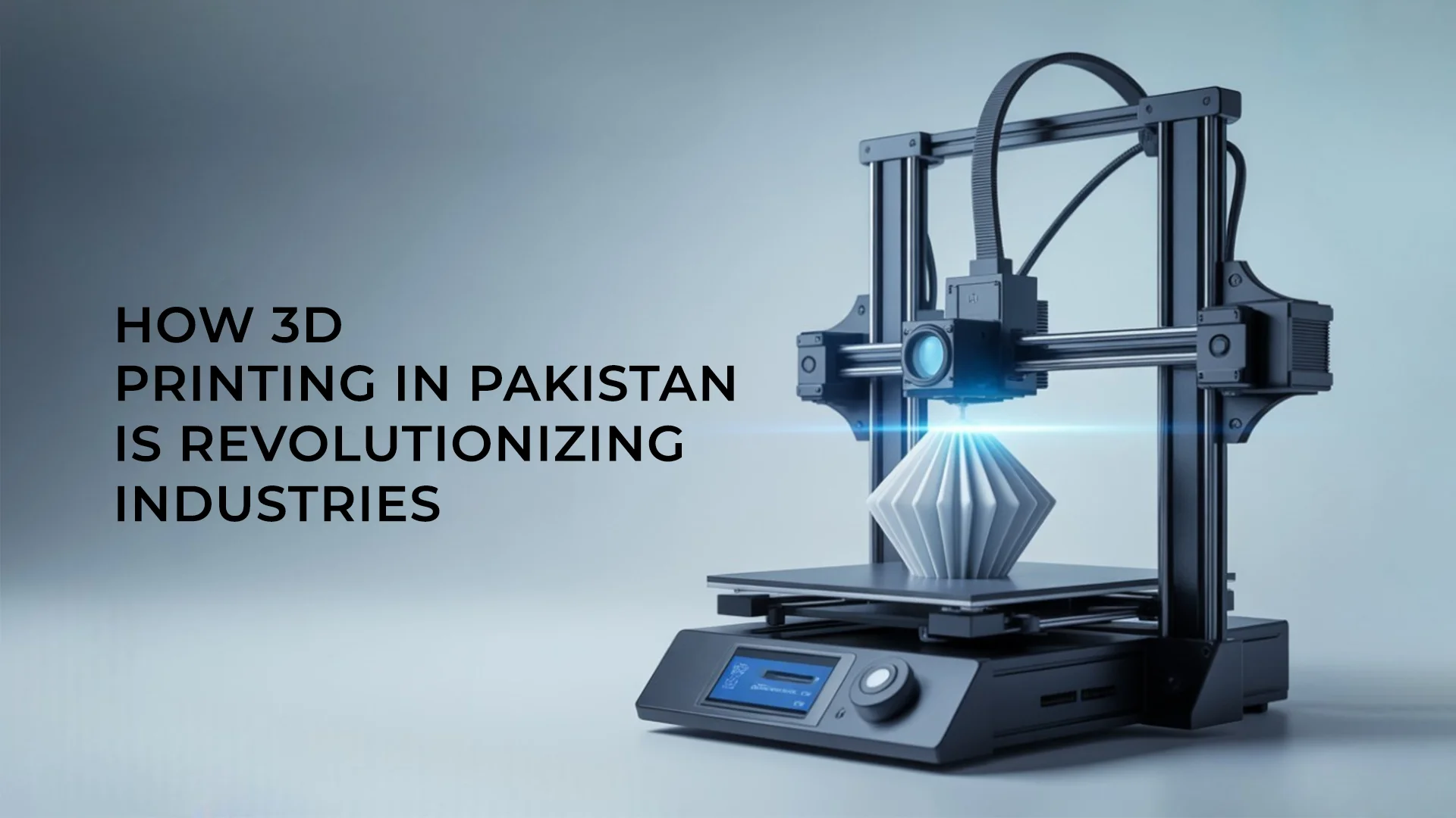 How 3D Printing in Pakistan is Revolutionizing Industries How 3D Printing in Pakistan is Revolutionizing Industries