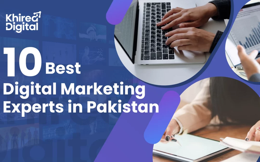 10 Best Digital Marketing Experts in Pakistan