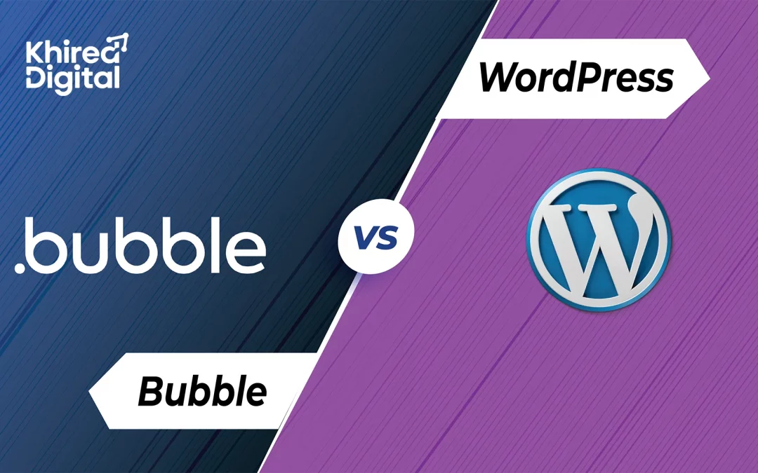 WordPress vs Bubble: Which One Should You Choose in 2026?