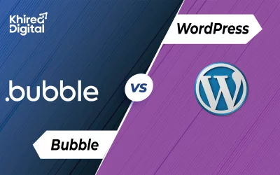 WordPress vs Bubble: Which One Should You Choose in 2026?