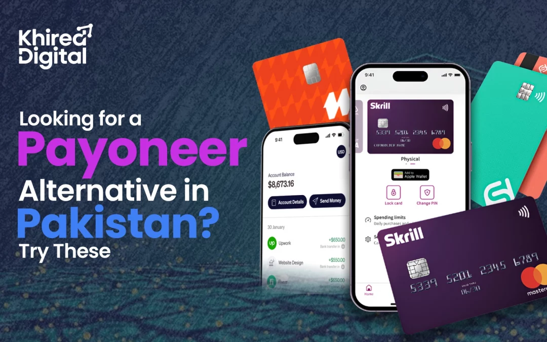 Looking for a Payoneer Alternative in Pakistan? Try These