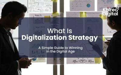 What Is Digitalization Strategy? A Simple Guide to Winning in the Digital Age