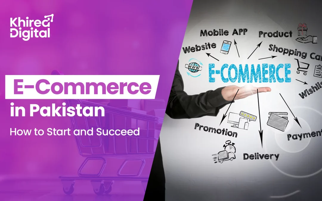 E-Commerce in Pakistan: How to Start and Succeed in 2026
