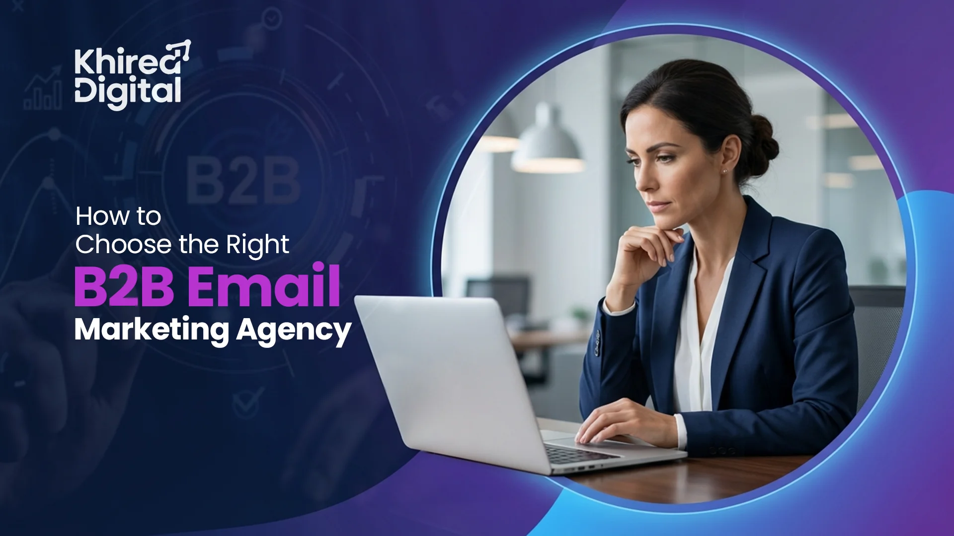 How to Choose the Right B2B Email Marketing Agency