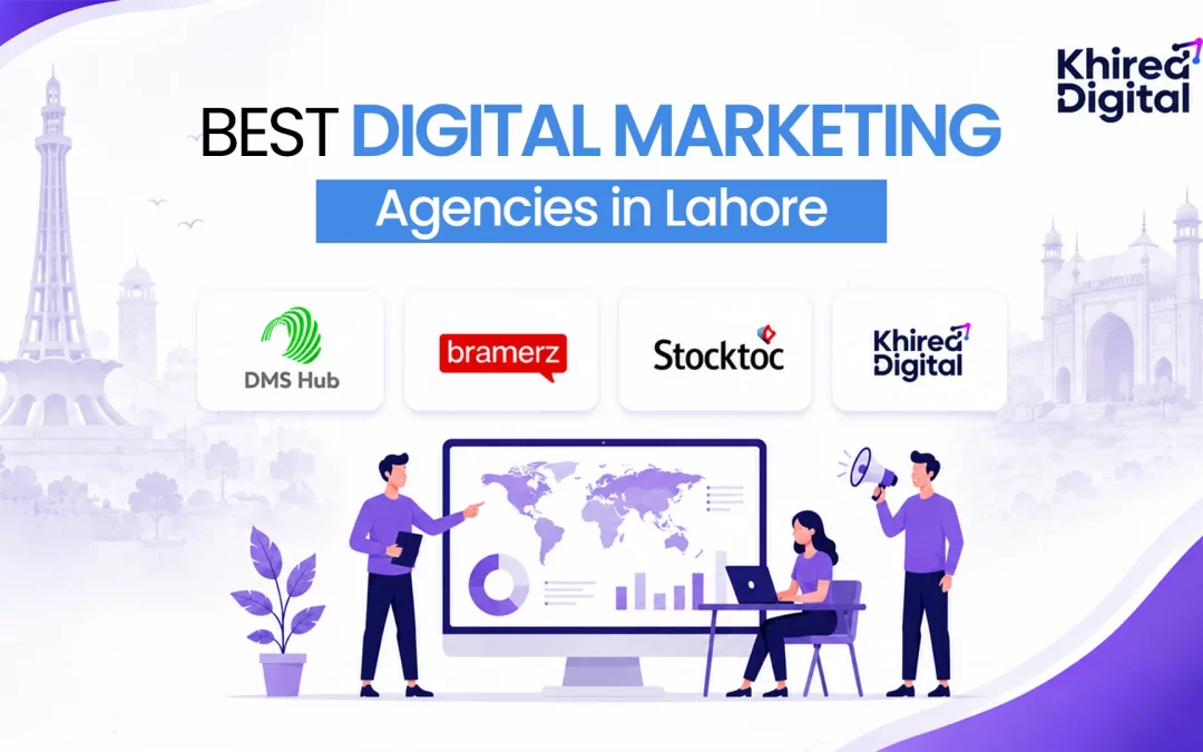 11 Best Digital Marketing Agencies in Lahore for Business Growth