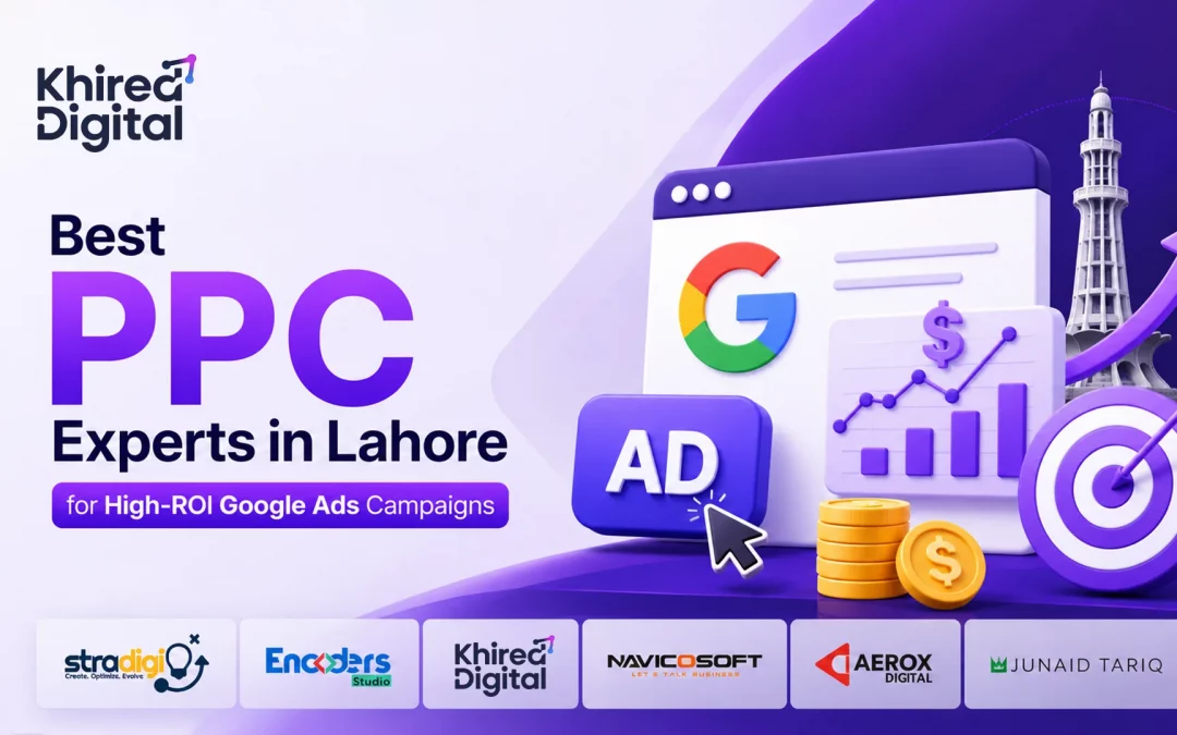 10 Best PPC Experts in Lahore for High-ROI Google Ads Campaigns